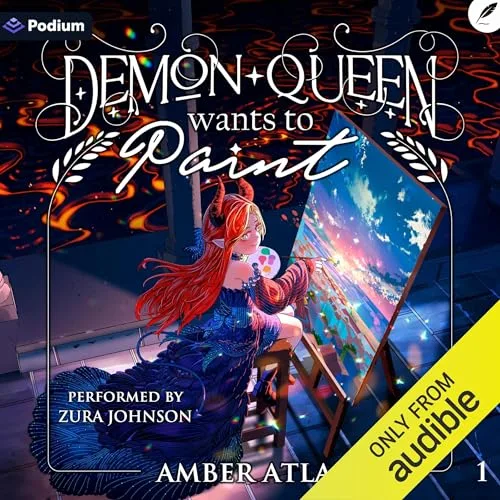 Demon Queen Wants to Paint: A Cozy Isekai Fantasy By Amber Atlas